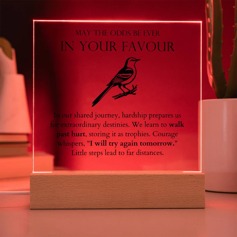 May The Odds Be Ever In Your Favour - Walk Past Hurt, Storing It As Trophies Acrylic Square