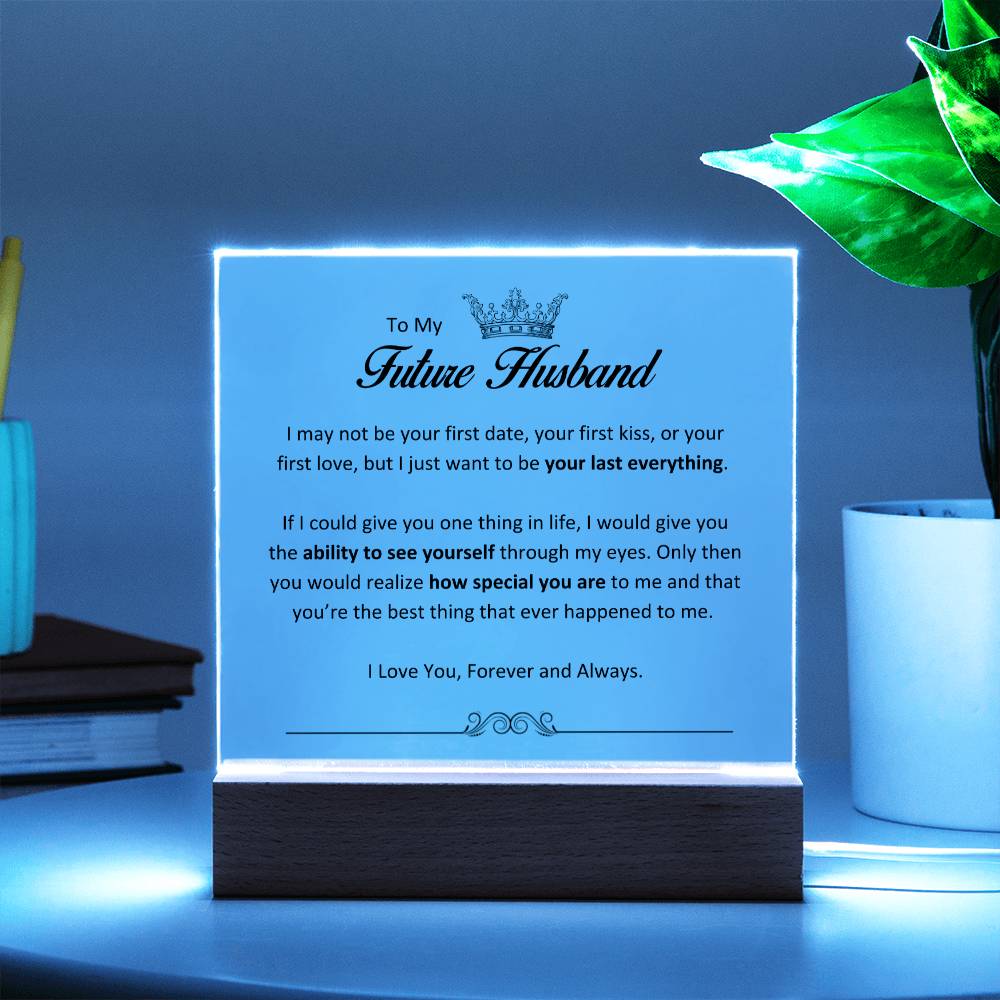 Lurve™ Future Husband - Your Last Everything, Ability To See Yourself Acrylic Square