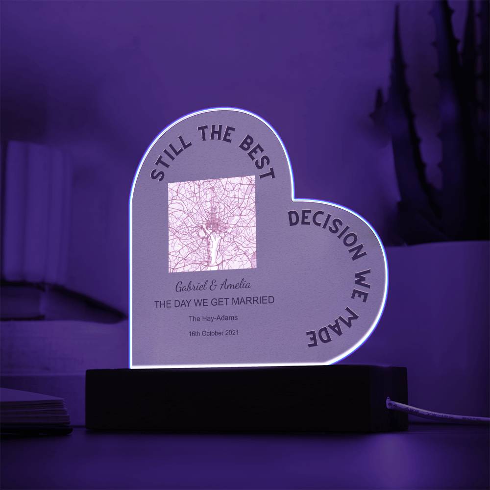 Best Decision We Made Map THE DAY WE GET MARRIED, Romantic Acrylic Heart