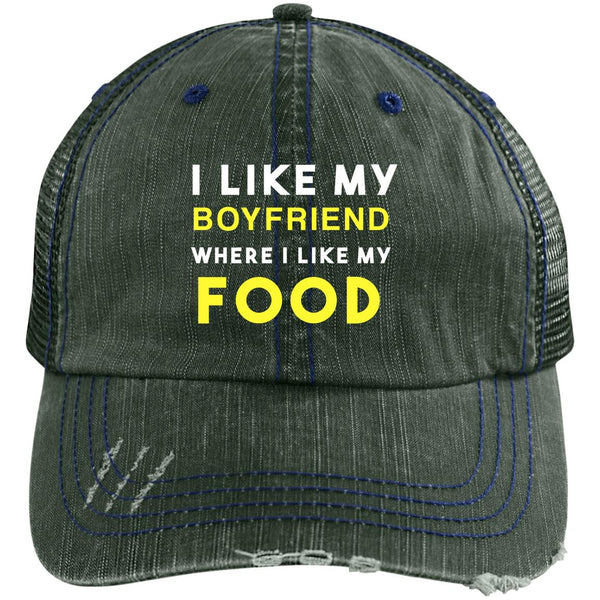 Like My Boyfriend Like My Food Trucker Cap