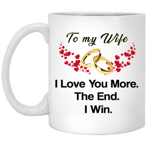 Wife, Love You More 11 oz. White Mug