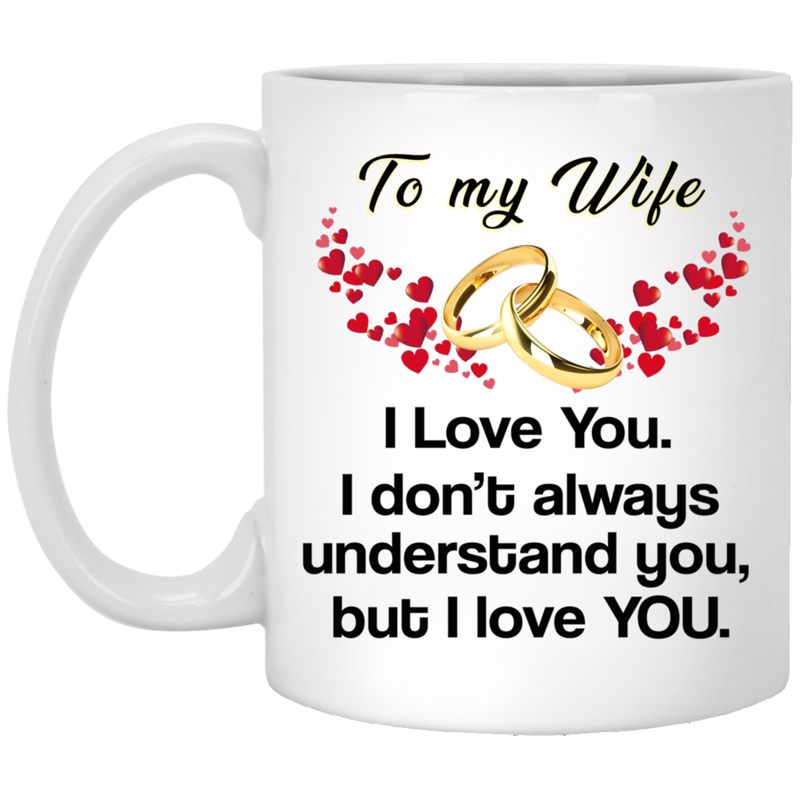 Wife, I Love You 11 oz. White Mug