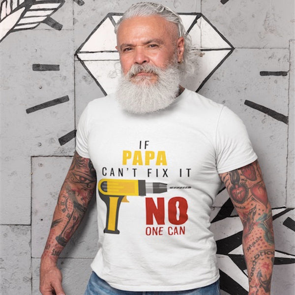 Papa Can't Fix It Unisex Shirt