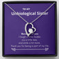 Unbiological Sister - Because of You Forever Love Necklace