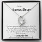 Bonus Sister - Huge Part, Life, Fun Forever Love Necklace