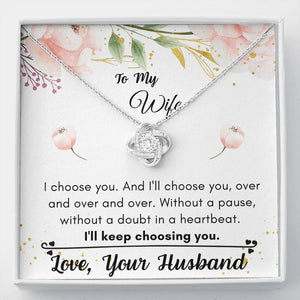 Lurve™ Wife - I'll Keep Choosing You Love Knot Necklace