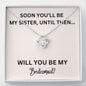 Lurve™ Soon Sister, Bridesmaid Love Knot Necklace