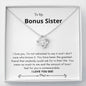 Bonus Sister - Greatest Friend, Unmeasureable Love Knot Necklace