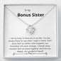 Bonus Sister - Lucky,Cherish, Wnderful Friend Love Knot Necklace