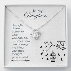 Lurve™ To My Daughter - Strength Doesn't Come Love Knots Necklace