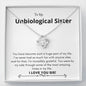 Unbiological Sister - Huge Part, Life, Fun Love Knot Necklace