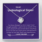 Unbiological Sister - Changed, Grown, Learned Love Knot Necklace