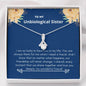 Unbiological Sister - Lucky,Cherish, Wnderful Friend Alluring Beauty Necklace Mahogany