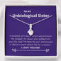 Unbiological Sister - Here For You Alluring Beauty Necklace