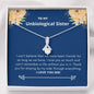 Unbiological Sister - Been Friends, Long Alluring Beauty Necklace Mahogany