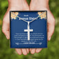Bonus Sister - Believe, Strength, Unconditional Support Cross Necklace