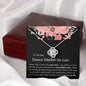 Lurve™ Future Mother In Law - Your Son, Incredible Man Love Knot Necklace
